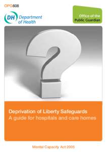 Deprivation of Liberty Safeguards - A guide for hospitals and care homes