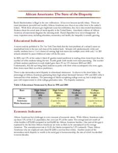 African Americans: The State of the Disparity Racial discrimination is illegal in the new millennium. It has even become socially taboo. There are more prominent, powerful and wealthy African-Americans now than at any ot