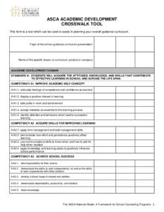 ASCA ACADEMIC DEVELOPMENT CROSSWALK TOOL This form is a tool which can be used to assist in planning your overall guidance curriculum.