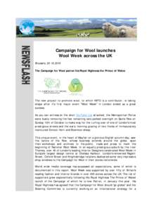Campaign for Wool launches Wool Week across the UK Brussels, [removed]The Campaign for Wool patron his Royal Highness the Prince of Wales  The new project to promote wool, to which IWTO is a contributor, is taking