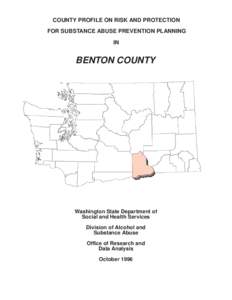 COUNTY PROFILE ON RISK AND PROTECTION FOR SUBSTANCE ABUSE PREVENTION PLANNING IN BENTON COUNTY