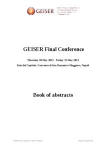 GEISER Final Conference Thursday 30 MayFriday 31 May 2013 Sala del Capitolo, Convento di San Domenico Maggiore, Napoli Book of abstracts