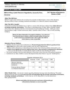 HB5619	Rep.	Gabel-Flowers-Feigenholtz,	Guzzardi,	Fine,	 Ammons What	This	Bill	Does: HB5619	requires	that	children	who	are	taken	into	custody	and	detained	get	a	review	of	the	detention	 decision	within	24	hours,	including