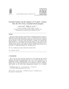 Journal of Public Economics[removed]–138 www.elsevier.nl / locate / econbase Extended benefits and the duration of UI spells: evidence from the New Jersey extended benefit program David Card a,c , Phillip B. Levin