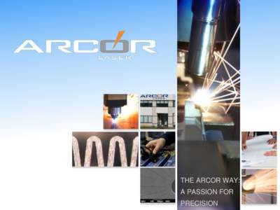 THE ARCOR WAY: A PASSION FOR PRECISION 1