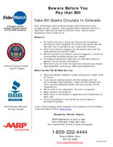 Beware Before You Pay that Bill Fake Bill Scams Circulate In Colorado After the holidays, many consumers expect additional bills to come through the mail. However, take a second look to make sure the bill is legitimate. 