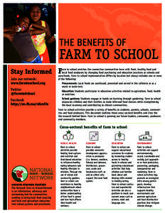 THE BENEFITS OF  FARM TO SCHOOL arm to school enriches the connection communities have with fresh, healthy food and local food producers by changing food purchasing and education practices at schools and Stay Informed F