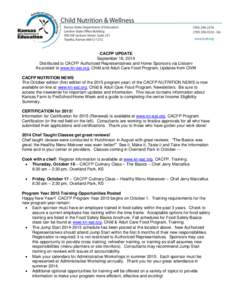 CACFP UPDATE September 18, 2014 Distributed to CACFP Authorized Representatives and Home Sponsors via Listserv As posted to www.kn-eat.org, Child and Adult Care Food Program, Updates from CNW CACFP NUTRITION NEWS The Oct