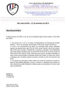 LIGA MUNICIPAL DE DESPORTOS Fundada em 15 de janeiro de 1944 CGC[removed]62 REG. - Filiada à FMF & CBF Nº de RG .77 Administração: Luiz Carlos Baccarini & João da Cruz Silva (Nenem) _________________________