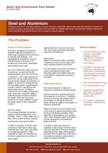 Steel and Aluminium Fact Sheet November 2009 Steel and Aluminium Producing aluminium and steel products is energy intensive, using finite natural resources and resulting in emission of greenhouse gases. Sending steel and