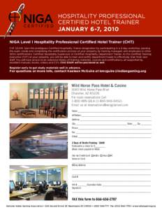 Hospitality Professional Certified Hotel Trainer January 6-7, 2010 NIGA Level I Hospitality Professional Certified Hotel Trainer (CHT) CHT EXAM- Earn the prestigious Certified Hospitality Trainer designation by participa