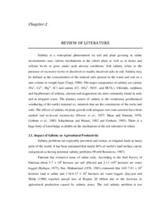 Chapter-2  REVIEW OF LITERATURE Salinity is a widespread phenomenon on soil and plant growing in saline environments uses various mechanisms at the whole plant as well as at tissue and cellular levels to grow under such 