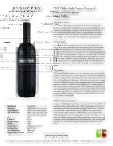 2012 Dollarhide Estate Vineyard Cabernet Sauvignon Napa Valley Winemaker’s Notes: This Cabernet Sauvignon presents with deep, dark reds and purples. Aromas are opulent with ripe black plum, currant and blackberry, anis