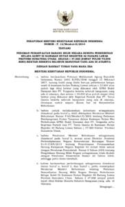 PERATURAN MENTERI KEHUTANAN REPUBLIK INDONESIA NOMOR : P. 12/Menhut-II/2014 TENTANG PEDOMAN PEMANFAATAN BARANG MILIK NEGARA BERUPA PERKEBUNAN KELAPA SAWIT DI KAWASAN HUTAN REGISTER 40 PADANG LAWAS PROVINSI SUMATERA UTARA