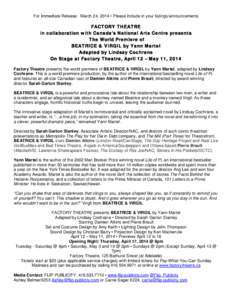 For Immediate Release: March 24, 2014 • Please include in your listings/announcements  FACTORY THEATRE in collaboration with Canada’s National Arts Centre presents The World Premiere of BEATRICE & VIRGIL by Yann Mart