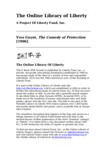 The Online Library of Liberty A Project Of Liberty Fund, Inc. Yves Guyot, The Comedy of Protection [1906]