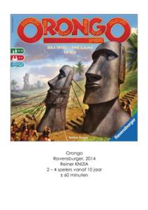 Orongo Ravensburger, 2014 Reiner KNIZIA 2 – 4 spelers vanaf 10 jaar ± 60 minuten