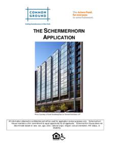 THE SCHERMERHORN APPLICATION Photo Courtesy of David Sundberg/Esto for Ennead Architects LLP.  All information obtained is confidential and will be used for application review purposes only. Schermerhorn