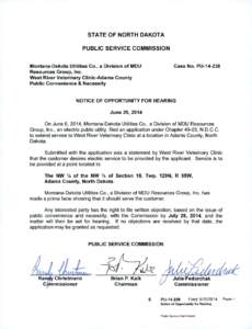 STATE OF NORTH DAKOTA PUBLIC SERVICE COMMISSION Montana-Dakota Utilities Co., a Division of MDU Resources Group, Inc. West River Veterinary Clinic-Adams County Public Convenience & Necessity