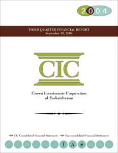 THIRD QUARTER FINANCIAL REPORT September 30, 2004 Crown Investments Corporation of Saskatchewan