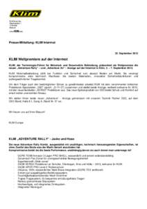 Presse-Mitteilung: KLIM Intermot  25. September 2012 KLIM Weltpremiere auf der Intermot KLIM, der Technologie-Führer für Motorrad- und Snowmobile Bekleidung, präsentiert als Weltpremiere die