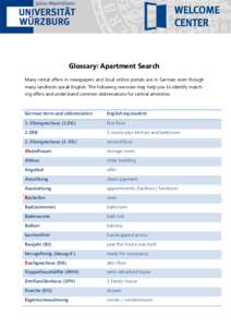 Glossary: Apartment Search Many rental offers in newspapers and local online portals are in German even though many landlords speak English. The following overview may help you to identify matching offers and understand 