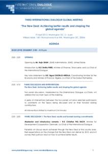 THIRD INTERNATIONAL DIALOGUE GLOBAL MEETING  “The New Deal: Achieving better results and shaping the global agenda” 19 April 2013, Washington DC, 2 – 6 pm Willard Hotel, 1401 Pennsylvania Ave NW, Washington DC, 200