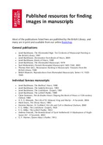 Published resources for finding  images in manuscripts Most of the publications listed here are published by the British Library, and  many are in print and available from our online Bookshop.