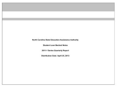 North Carolina State Education Assistance Authority Student Loan Backed Notes[removed]Series Quarterly Report Distribution Date: April 25, 2013  North Carolina State Education Assistance Authority