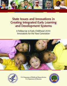 State Issues and Innovations in   Creating Integrated Early Learning   and Development Systems