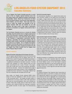 Los Angeles Food System Snapshot 2013 Executive Summary The Los Angeles Food System Snapshot presents an overall picture of the Los Angeles regional foodshed across nine food system topics areas: Regional Foodshed, Envir