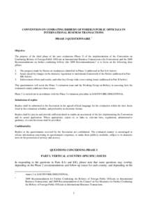 CONVENTION ON COMBATING BRIBERY OF FOREIGN PUBLIC OFFICIALS IN INTERNATIONAL BUSINESS TRANSACTIONS PHASE 3 QUESTIONNAIRE * Objective The purpose of the third phase of the peer evaluation (Phase 3) of the implementation o