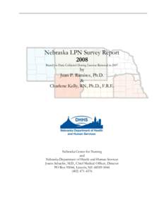 Nebraska LPN Survey Report 2008 Based on Data Collected During License Renewal in 2007 by Juan P. Ramírez, Ph.D.