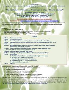 Sponsored by Singing River Health System CME through joint partnership with the USM Gulf Coast Research Laboratory “Microbes: Coastal Concerns for Clinicians” Saturday, August 2, 2014