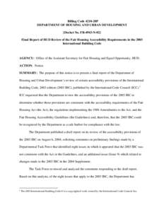 Billing Code 4210-28P DEPARTMENT OF HOUSING AND URBAN DEVELOPMENT [Docket No. FR-4943-N-02] Final Report of HUD Review of the Fair Housing Accessibility Requirements in the 2003 International Building Code