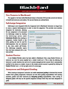 WHAT’S NEW IN BLACKBOARD DECEMBER[removed]New Features in Blackboard The upgrade to the latest stable Blackboard release in December 2014 provides several new features to benefit both instructors and students. The top ne