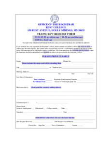 OFFICE OF THE REGISTRAR RUST COLLEGE 150 RUST AVENUE, HOLLY SPRINGS, MS[removed]TRANSCRIPT REQUEST FORM (FEES: $5. 00 per official copy $ 3.00 for a faxed copy