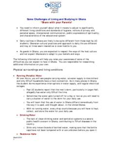 Some Challenges of Living and Studying in Ghana *Share with your Parents* • You need to inform yourself about what it means to adjust to significantly different living conditions and standards of hygiene, notions of pr