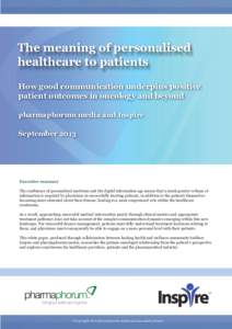 The meaning of personalised healthcare to patients How good communication underpins positive patient outcomes in oncology and beyond pharmaphorum media and Inspire September 2013