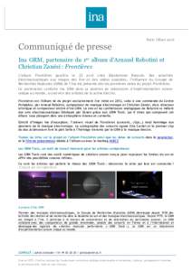 Communiqué de presse  Paris | Mars 2016 Ina GRM, partenaire du 1er album d’Arnaud Rebotini et Christian Zanési : Frontières