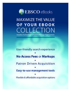 Maximize the Value o f Yo u r e b o o k Collection Intuitive Technology to Build & Manage Your Content