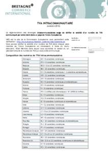 TVA INTRACOMMUNAUTAIRE (octobreLa réglementation des échanges intracommunautaires exige de vérifier la validité d’un numéro de TVA communiqué par votre client dans un pays de l’Union Européenne. VIES es