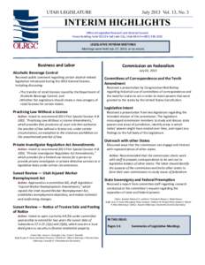 UTAH LEGISLATURE  July 2013 Vol. 13, No. 3 INTERIM HIGHLIGHTS Office of Legislative Research and General Counsel