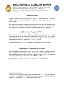 REAL SOCIEDAD CANINA DE ESPAÑA Declarada de Utilidad Pública por Real Orden del Ministerio de Fomento de[removed]Miembro de la Fédération Cynologique Internationale (F.C.I.) desde 1912 C/Lagasca, 16 – 28001 Madr