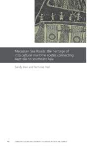 Macassan Sea Roads: the heritage of intercultural maritime routes connecting Australia to southeast Asia Sandy Blair and Nicholas Hall  44