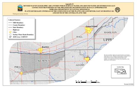 Appendix II REVISED MAP OF GEOGRAPHIC AREA WITHIN WHICH SURFACE WATER AND GROUND WATER ARE HYDROLOGICALLY CONNECTED FOR PURPOSES OF THE PRELIMINARY DETERMINATION OF FULLY APPROPRIATED NEBRASKA DEPARTMENT OF NATURAL RESOU