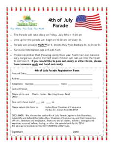 4th of July Parade The Parade will take place on Friday, July 4th at 11:00 am Line up for the parade will begin at 10:00 am on South St. Parade will proceed NORTH on S. Straits Hwy from Barbara St. to River St. For more 