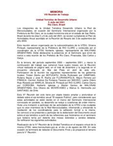 MEMORIA VIII Reunión de Trabajo Unidad Temática de Desarrollo Urbano 5 Julio del 2001 Río Claro, Brasil Los integrantes de la Unidad Temática Desarrollo Urbano la Red de