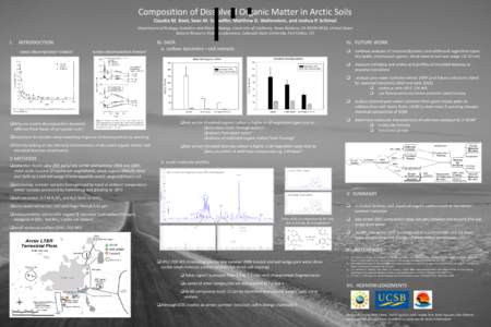 Composition of Dissolved Organic Matter in Arctic Soils Claudia M. Boot, Sean M. Schaeffer, Matthew D. Wallenstein, and Joshua P. Schimel Department of Ecology, Evolution and Marine Biology, University of California, San