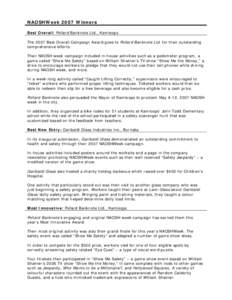 NAOSHWeek 2007 Winners Best Overall: Pollard Banknote Ltd., Kamloops The 2007 Best Overall Campaign Award goes to Pollard Banknote Ltd. for their outstanding comprehensive efforts. Their NAOSH week campaign included in-h